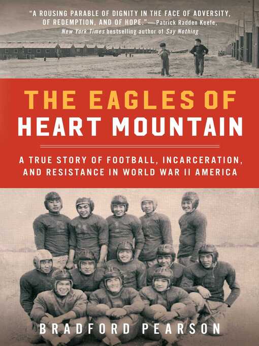 Title details for The Eagles of Heart Mountain by Bradford Pearson - Available